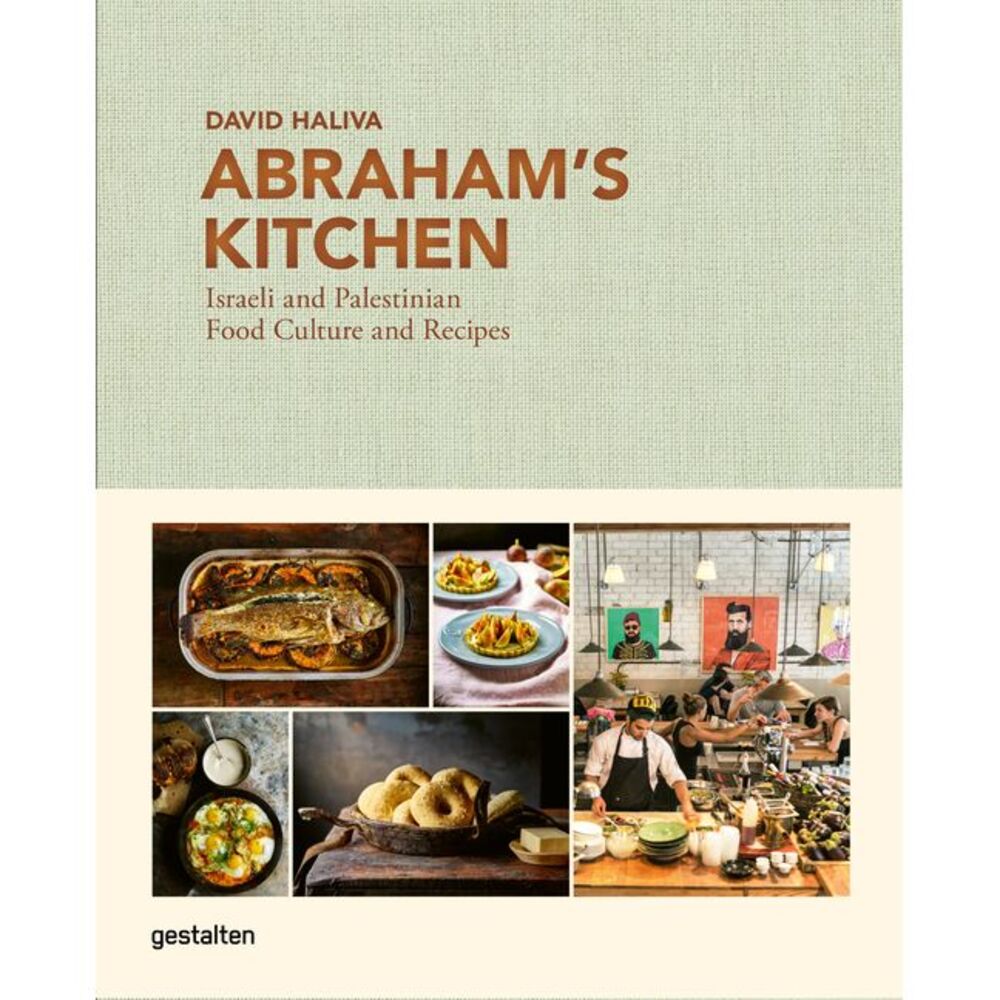 Abraham's Kitchen: Israeli and Palestinian Food Culture and Recipes -- Gestalten